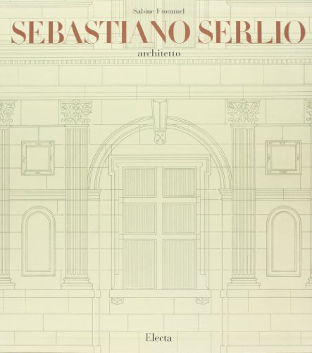 Sebastiano Serlio: Architetto (Architettura e architetti classici)