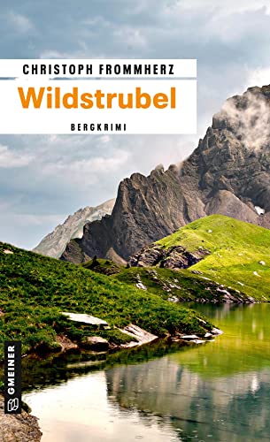 Wildstrubel: Bergkrimi (Kriminalromane im GMEINER-Verlag)