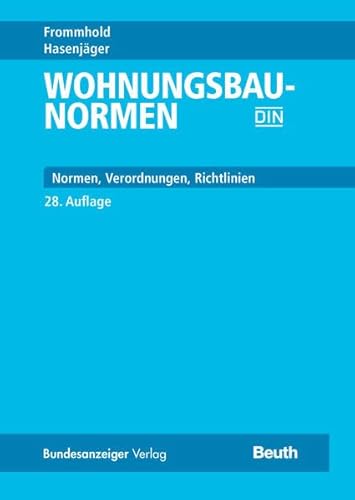 Wohnungsbau-Normen: Normen - Verordnungen - Richtlinien; herausgegeben vom DIN Deutschen Institut für Normung e.V.