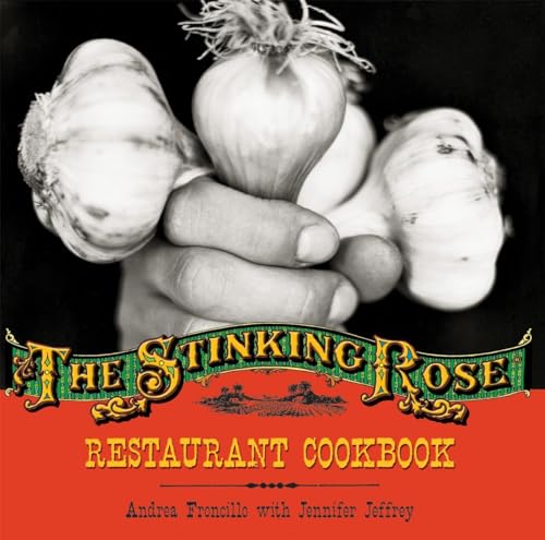 The Stinking Rose Restaurant Cookbook von Ten Speed Press
