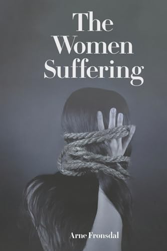 The Women Suffering The Women Suffering von Writer Cosmos