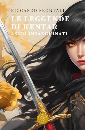 Le leggende di Kentar. Astri insanguinati (Fantasy) von bookabook