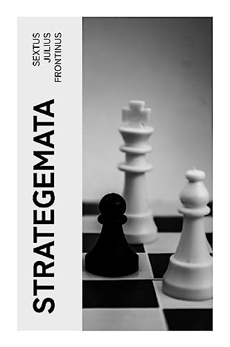 Strategemata: The Manual of Military Tactics von e-artnow