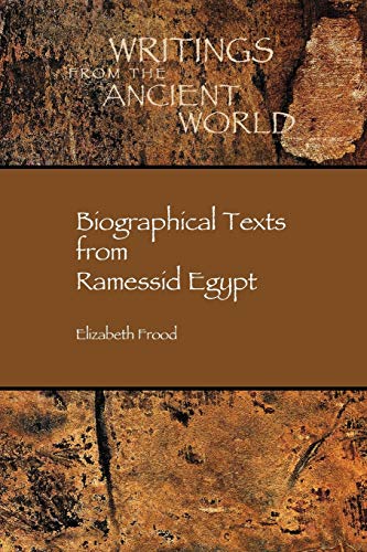 Biographical Texts from Ramessid Egypt (Society of Biblical Literature Writings from the Ancient World, Band 26)