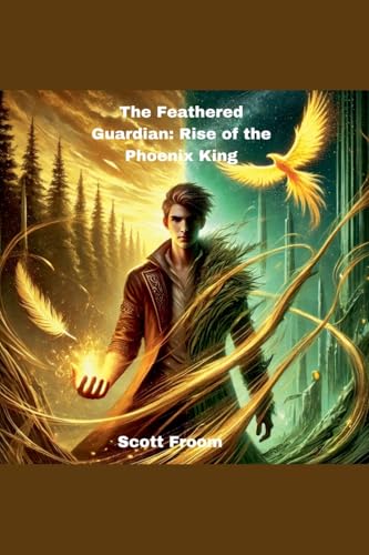 The Feathered Guardian: Rise of the Phoenix King von Froom Media