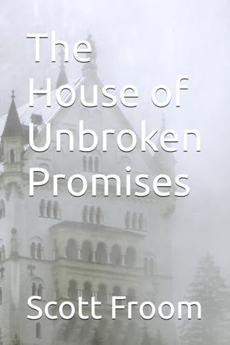 The House of Unbroken Promises von Froom Media