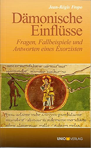 Dämonische Einflüsse.: Fragen, Fallbeispiele und Antworten eines Exorzisten Dämonische Einflüsse.: Fragen, Fallbeispiele und Antworten eines Exorzisten