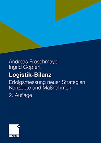 Logistik-Bilanz: Erfolgsmessung Neuer Strategien, Konzepte und Maßnahmen (German Edition) von Gabler Verlag