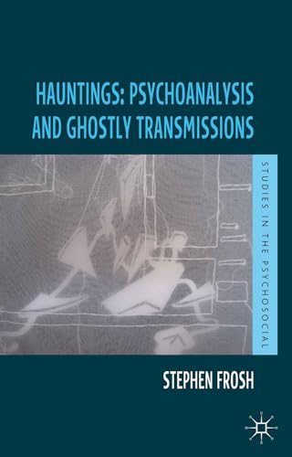 Hauntings: Psychoanalysis and Ghostly Transmissions (Studies in the Psychosocial) von MACMILLAN