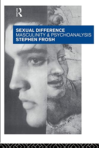 Sexual Difference: Masculinity and Psychoanalysis