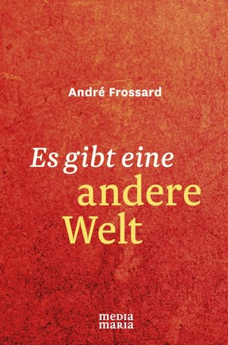 Es gibt eine andere Welt von Media Maria Verlag