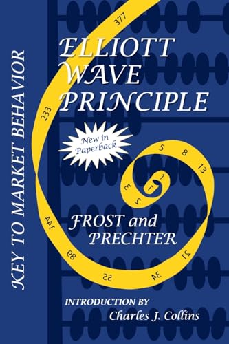 Elliott Wave Principle: Key to Market Behavior (Wiley Trading Advantage (Hardcover))