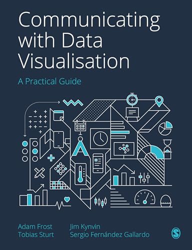 Communicating with Data Visualisation: A Practical Guide von SAGE Publications Ltd