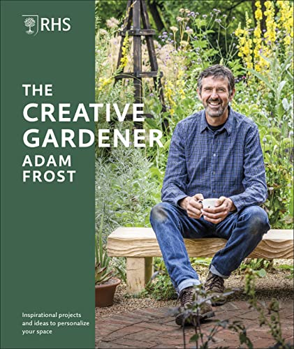 RHS The Creative Gardener: Inspiration and Advice to Create the Space You Want von DK