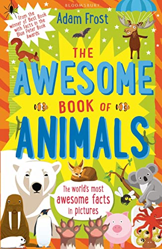The Awesome Book of Animals: The world's most awesome Facts in pictures von Bloomsbury