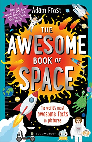 The Awesome Book of Space: The world's most awesome facts in pictures von Bloomsbury Children's Books