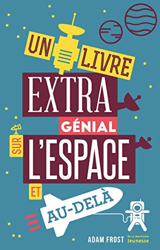 Un livre extra génial sur l'espace et au-delà Un livre extra génial sur l'espace et au-delà von MARTINIERE J
