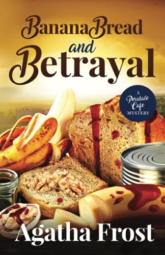 Banana Bread and Betrayal (Peridale Cafe Cozy Mystery, Band 27)