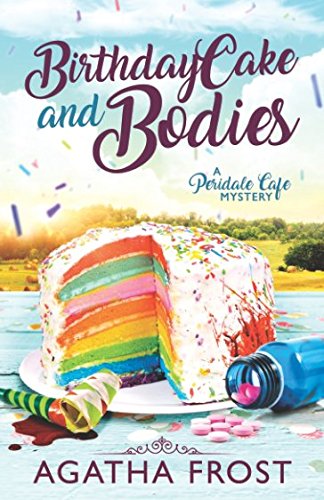 Birthday Cake and Bodies (Peridale Cafe Cozy Mystery, Band 9) von Independently published