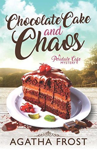 Chocolate Cake and Chaos (Peridale Cafe Cozy Mystery, Band 4) von Independently published