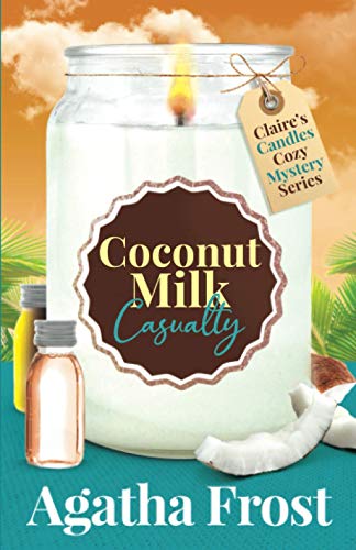 Coconut Milk Casualty (Claire's Candles Cozy Mystery, Band 3) von Independently published