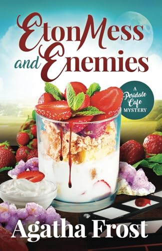 Eton Mess and Enemies (Peridale Cafe Cozy Mystery, Band 28)