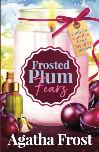 Frosted Plum Fears (Claire's Candles Cozy Mystery, Band 9)