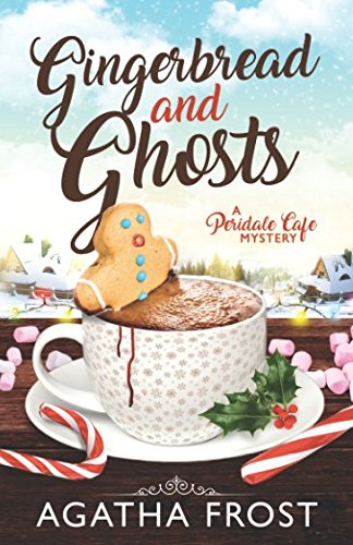 Gingerbread and Ghosts (Peridale Cafe Cozy Mystery, Band 10) von Independently published