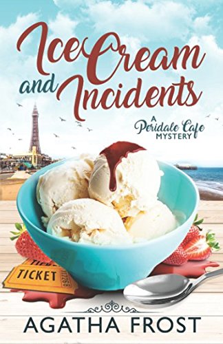 Ice Cream and Incidents (Peridale Cafe Cozy Mystery, Band 13) von Independently published