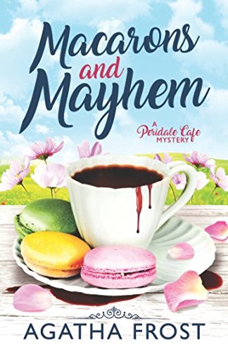Macarons and Mayhem (Peridale Cafe Cozy Mystery, Band 7)