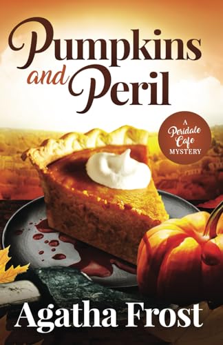 Pumpkins and Peril (Peridale Cafe Cozy Mystery, Band 29)