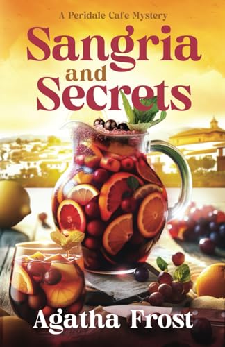 Sangria and Secrets (Peridale Cafe Cozy Mystery, Band 31)