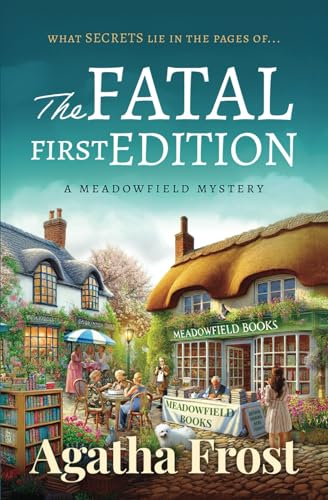 The Fatal First Edition (The Meadowfield Bookshop Mysteries, Band 3) von Independently published