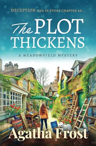 The Plot Thickens: A gripping murder mystery filled with TWISTS and TURNS (The Meadowfield Bookshop Mysteries, Band 2) von Independently published