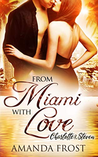 From Miami with Love: Charlotte & Steven From Miami with Love: Charlotte & Steven von Independently published