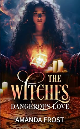 The Witches - Dangerous Love: (Teil 1)