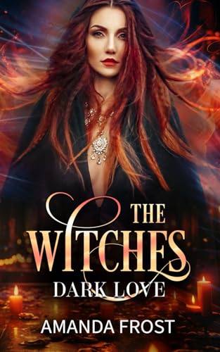 The Witches - Dark Love: (Teil 3) von Independently published