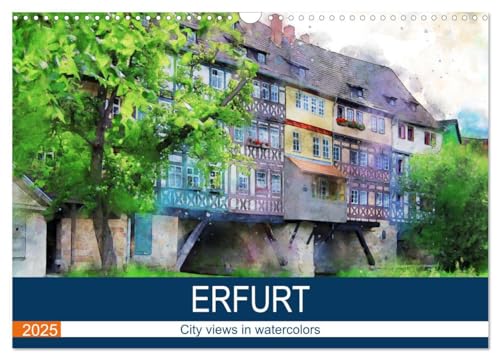 Erfurt - City views in watercolors (Wandkalender 2025 DIN A3 quer), CALVENDO Monatskalender von CALVENDO