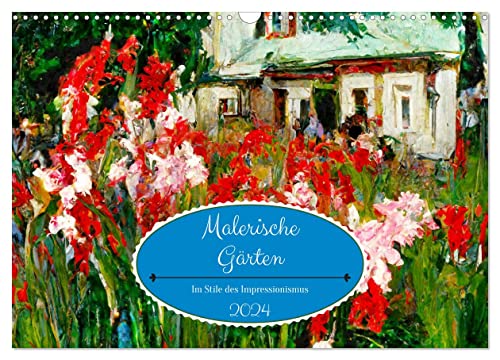 Malerische Gärten - Im Stile des Impressionismus (Wandkalender 2024 DIN A3 quer), CALVENDO Monatskalender