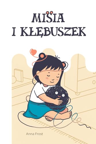 Misia i Kłębuszek: Opowieść o przyjaźni i jej różnych etapach von Independently published