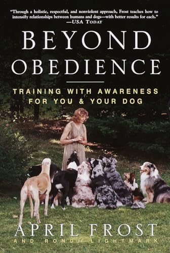 Beyond Obedience: Training with Awareness for You & Your Dog Beyond Obedience: Training with Awareness for You & Your Dog von CROWN
