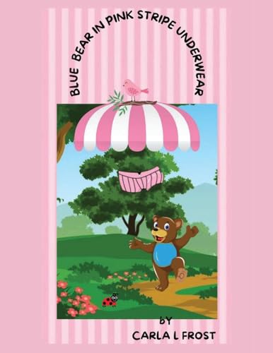 Blue Bear in Pink Stripe Underwear Blue Bear in Pink Stripe Underwear von Parker Publishers