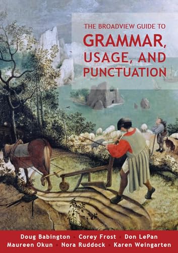 The Broadview Guide to Grammar, Usage, and Punctuation: The Mechanics of Good Writing von Broadview Press Ltd