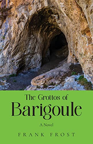 The Grottos of Barigoule: A Novel von ARPress