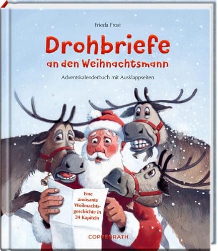 Drohbriefe an den Weihnachtsmann: Eine amüsante Weihnachtsgeschichte in 24 Kapiteln Adventskalenderbuch mit Ausklappseiten von Coppenrath