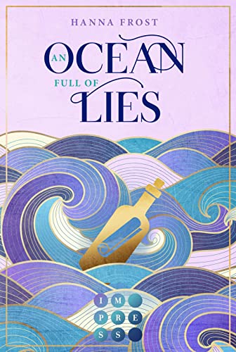 An Ocean Full of Lies (Shattered Magic 2): Berührende Romantasy über ein verfluchtes Königreich und eine unverhoffte Liebe von Impress