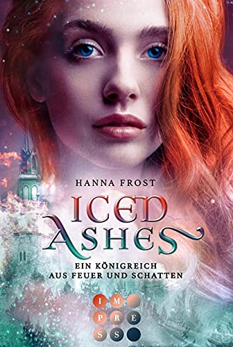 Iced Ashes (Ein Königreich aus Feuer und Schatten 2): Romantasy über die verbotene Liebe zwischen einer Assassinin und einem Fae-Prinzen von Carlsen Verlag GmbH