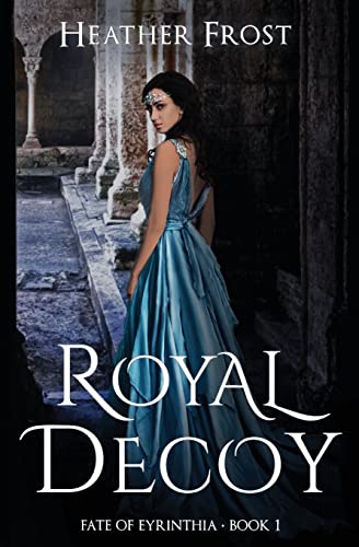 Royal Decoy (Fate of Eyrinthia, Band 1)