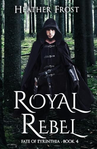 Royal Rebel (Fate of Eyrinthia, Band 4) von Hweryho