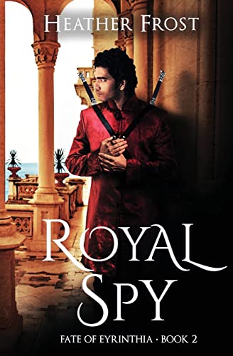 Royal Spy (Fate of Eyrinthia, Band 2) von Heather Frost